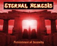 Eternal Nemesis : Persistence of Insanity